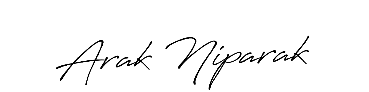 Arak Niparak stylish signature style. Best Handwritten Sign (Antro_Vectra_Bolder) for my name. Handwritten Signature Collection Ideas for my name Arak Niparak. Arak Niparak signature style 7 images and pictures png