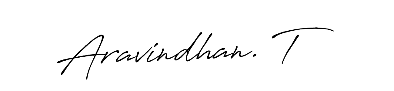 Make a beautiful signature design for name Aravindhan. T. With this signature (Antro_Vectra_Bolder) style, you can create a handwritten signature for free. Aravindhan. T signature style 7 images and pictures png