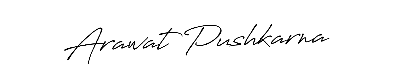 Design your own signature with our free online signature maker. With this signature software, you can create a handwritten (Antro_Vectra_Bolder) signature for name Arawat Pushkarna. Arawat Pushkarna signature style 7 images and pictures png