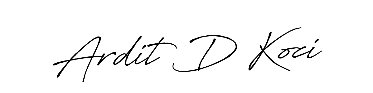 Make a short Ardit D Koci signature style. Manage your documents anywhere anytime using Antro_Vectra_Bolder. Create and add eSignatures, submit forms, share and send files easily. Ardit D Koci signature style 7 images and pictures png