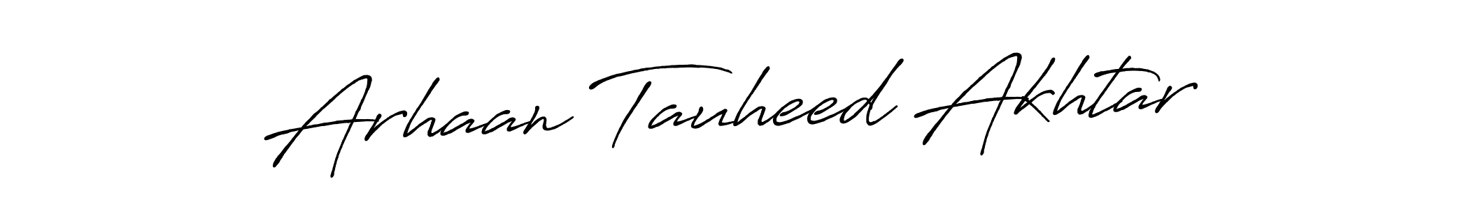 Make a beautiful signature design for name Arhaan Tauheed Akhtar. With this signature (Antro_Vectra_Bolder) style, you can create a handwritten signature for free. Arhaan Tauheed Akhtar signature style 7 images and pictures png