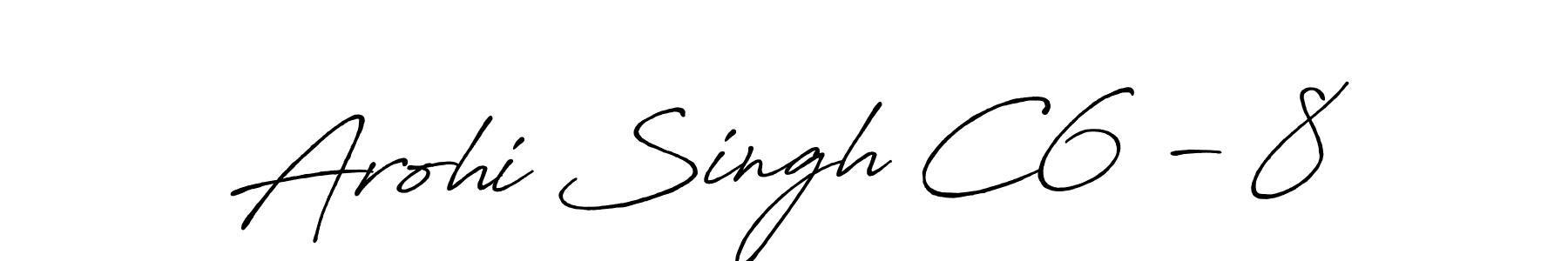 Make a beautiful signature design for name Arohi Singh C6 - 8. With this signature (Antro_Vectra_Bolder) style, you can create a handwritten signature for free. Arohi Singh C6 - 8 signature style 7 images and pictures png