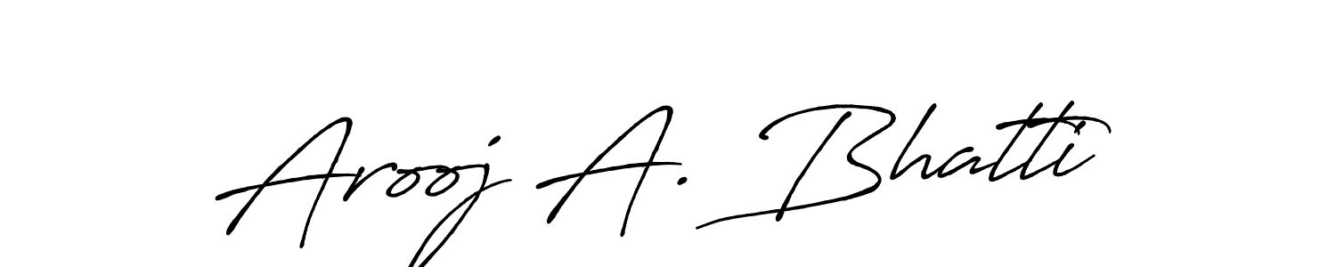 You should practise on your own different ways (Antro_Vectra_Bolder) to write your name (Arooj A. Bhatti) in signature. don't let someone else do it for you. Arooj A. Bhatti signature style 7 images and pictures png