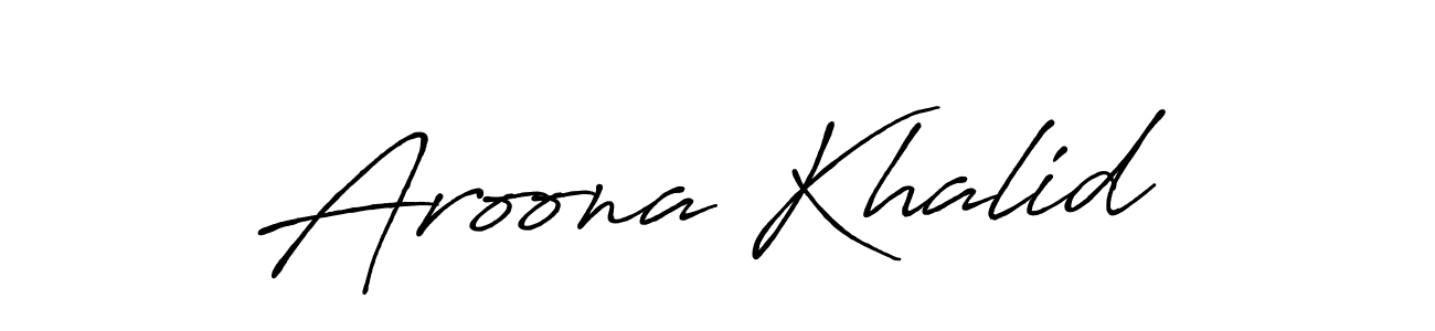 Aroona Khalid stylish signature style. Best Handwritten Sign (Antro_Vectra_Bolder) for my name. Handwritten Signature Collection Ideas for my name Aroona Khalid. Aroona Khalid signature style 7 images and pictures png