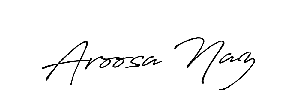 Design your own signature with our free online signature maker. With this signature software, you can create a handwritten (Antro_Vectra_Bolder) signature for name Aroosa Naz. Aroosa Naz signature style 7 images and pictures png