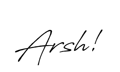 Also You can easily find your signature by using the search form. We will create Arsh! name handwritten signature images for you free of cost using Antro_Vectra_Bolder sign style. Arsh! signature style 7 images and pictures png