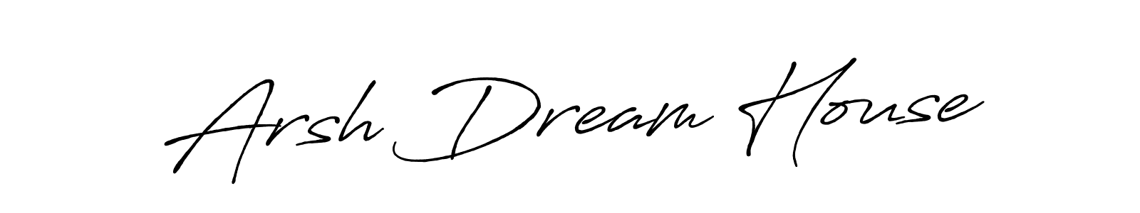 Make a short Arsh Dream House signature style. Manage your documents anywhere anytime using Antro_Vectra_Bolder. Create and add eSignatures, submit forms, share and send files easily. Arsh Dream House signature style 7 images and pictures png