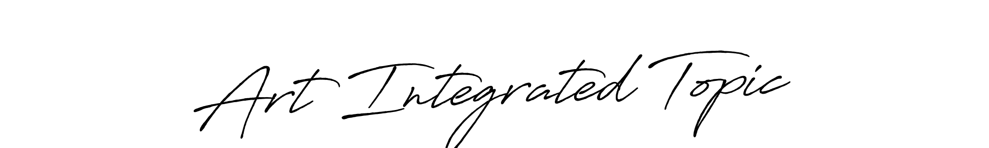 Make a beautiful signature design for name Art Integrated Topic. Use this online signature maker to create a handwritten signature for free. Art Integrated Topic signature style 7 images and pictures png