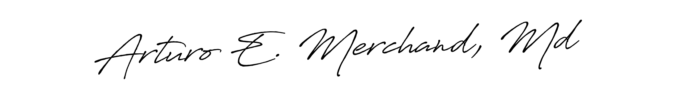 Once you've used our free online signature maker to create your best signature Antro_Vectra_Bolder style, it's time to enjoy all of the benefits that Arturo E. Merchand, Md name signing documents. Arturo E. Merchand, Md signature style 7 images and pictures png