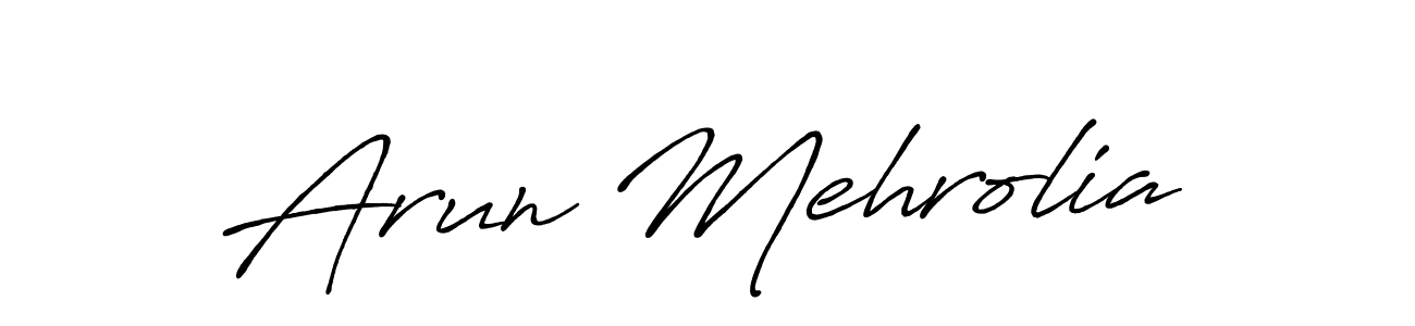 Use a signature maker to create a handwritten signature online. With this signature software, you can design (Antro_Vectra_Bolder) your own signature for name Arun Mehrolia. Arun Mehrolia signature style 7 images and pictures png