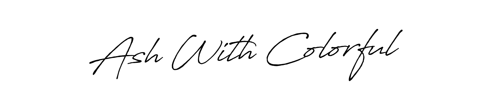 Make a beautiful signature design for name Ash With Colorful. Use this online signature maker to create a handwritten signature for free. Ash With Colorful signature style 7 images and pictures png