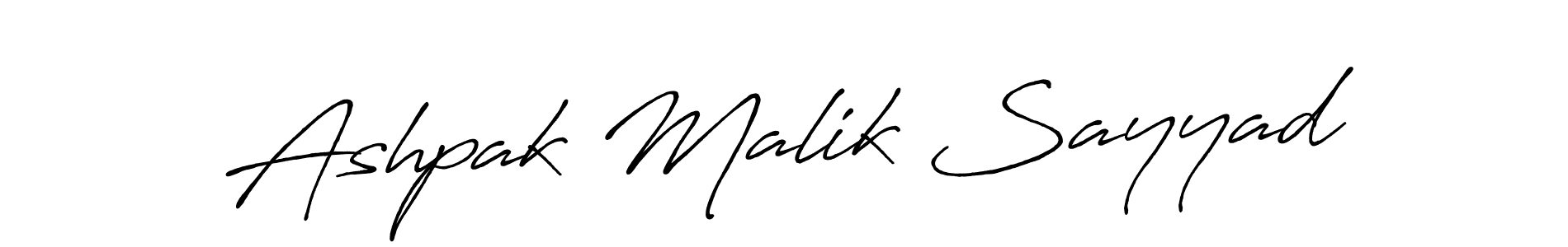 Make a beautiful signature design for name Ashpak Malik Sayyad. With this signature (Antro_Vectra_Bolder) style, you can create a handwritten signature for free. Ashpak Malik Sayyad signature style 7 images and pictures png