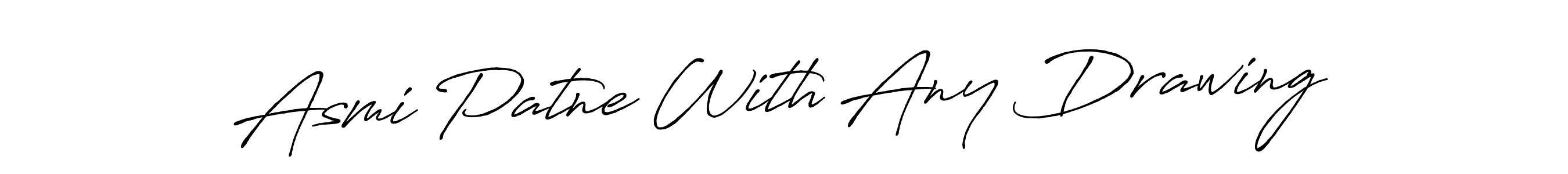 You should practise on your own different ways (Antro_Vectra_Bolder) to write your name (Asmi Patne With Any Drawing) in signature. don't let someone else do it for you. Asmi Patne With Any Drawing signature style 7 images and pictures png