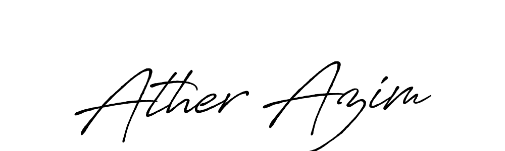 How to make Ather Azim name signature. Use Antro_Vectra_Bolder style for creating short signs online. This is the latest handwritten sign. Ather Azim signature style 7 images and pictures png