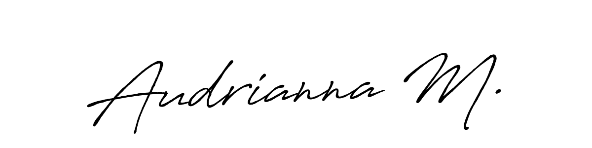 It looks lik you need a new signature style for name Audrianna M.. Design unique handwritten (Antro_Vectra_Bolder) signature with our free signature maker in just a few clicks. Audrianna M. signature style 7 images and pictures png
