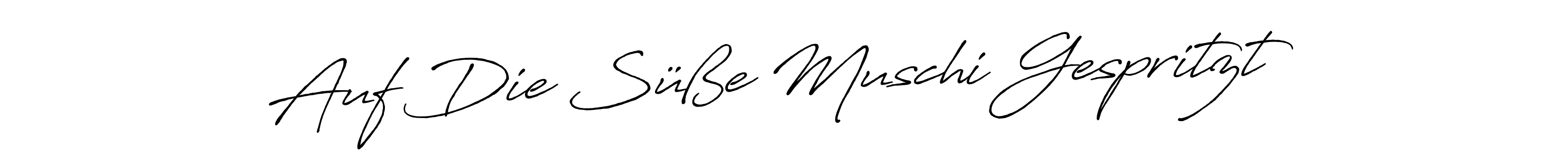 Make a beautiful signature design for name Auf Die Süße Muschi Gespritzt. Use this online signature maker to create a handwritten signature for free. Auf Die Süße Muschi Gespritzt signature style 7 images and pictures png