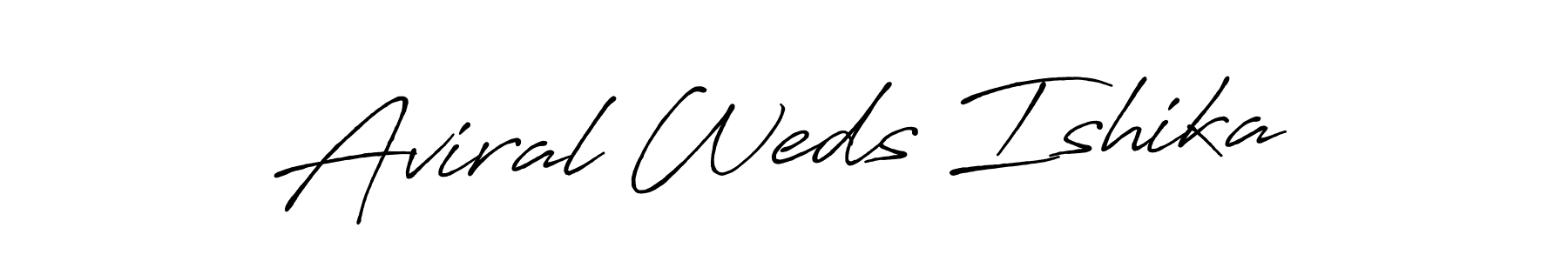 How to make Aviral Weds Ishika signature? Antro_Vectra_Bolder is a professional autograph style. Create handwritten signature for Aviral Weds Ishika name. Aviral Weds Ishika signature style 7 images and pictures png