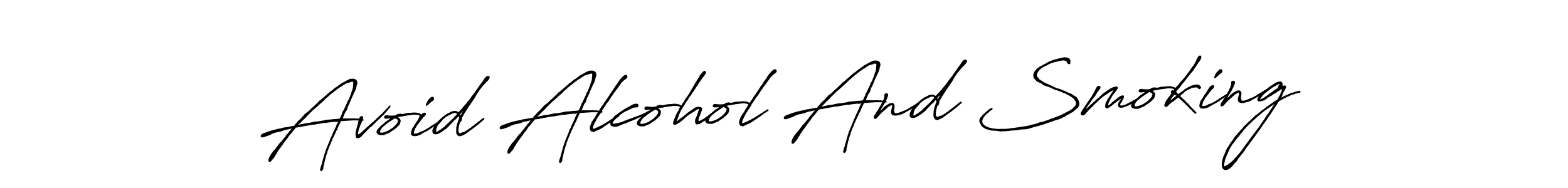 Make a beautiful signature design for name Avoid Alcohol And Smoking. With this signature (Antro_Vectra_Bolder) style, you can create a handwritten signature for free. Avoid Alcohol And Smoking signature style 7 images and pictures png