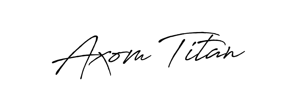 Create a beautiful signature design for name Axom Titan. With this signature (Antro_Vectra_Bolder) fonts, you can make a handwritten signature for free. Axom Titan signature style 7 images and pictures png