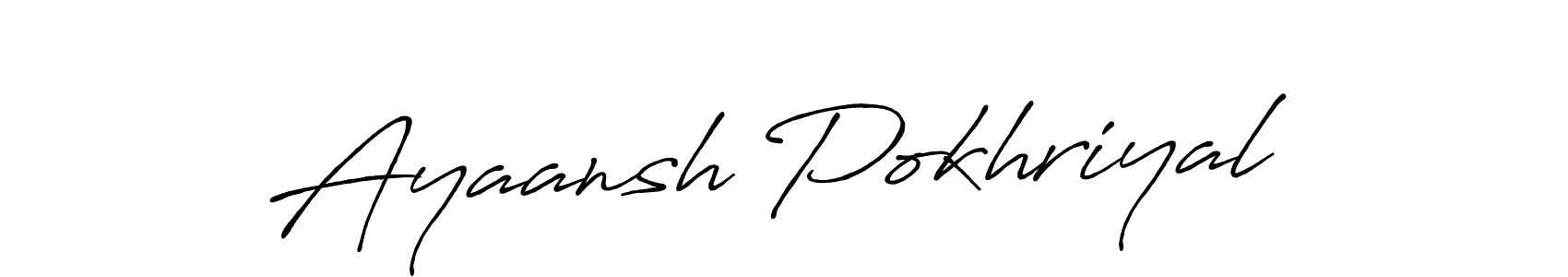 Ayaansh Pokhriyal stylish signature style. Best Handwritten Sign (Antro_Vectra_Bolder) for my name. Handwritten Signature Collection Ideas for my name Ayaansh Pokhriyal. Ayaansh Pokhriyal signature style 7 images and pictures png