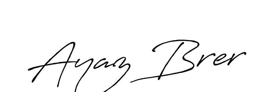 You should practise on your own different ways (Antro_Vectra_Bolder) to write your name (Ayaz Brer) in signature. don't let someone else do it for you. Ayaz Brer signature style 7 images and pictures png