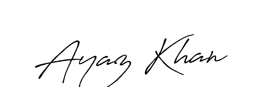 Design your own signature with our free online signature maker. With this signature software, you can create a handwritten (Antro_Vectra_Bolder) signature for name Ayaz Khan. Ayaz Khan signature style 7 images and pictures png