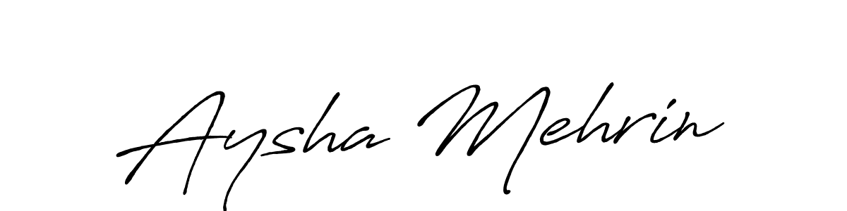 Create a beautiful signature design for name Aysha Mehrin. With this signature (Antro_Vectra_Bolder) fonts, you can make a handwritten signature for free. Aysha Mehrin signature style 7 images and pictures png