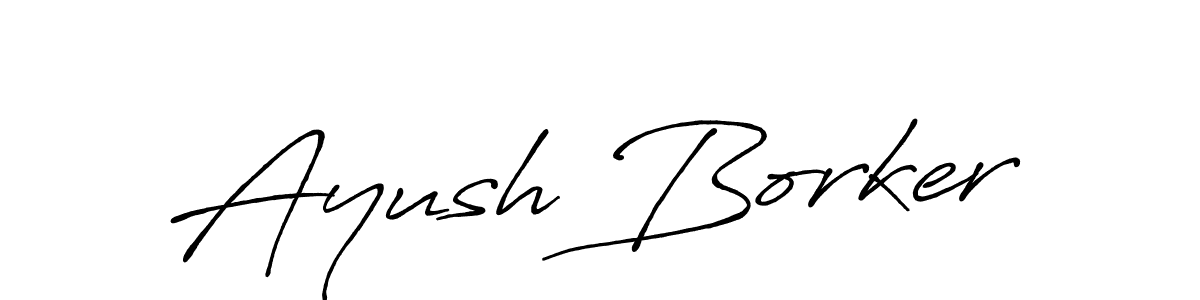 Also we have Ayush Borker name is the best signature style. Create professional handwritten signature collection using Antro_Vectra_Bolder autograph style. Ayush Borker signature style 7 images and pictures png