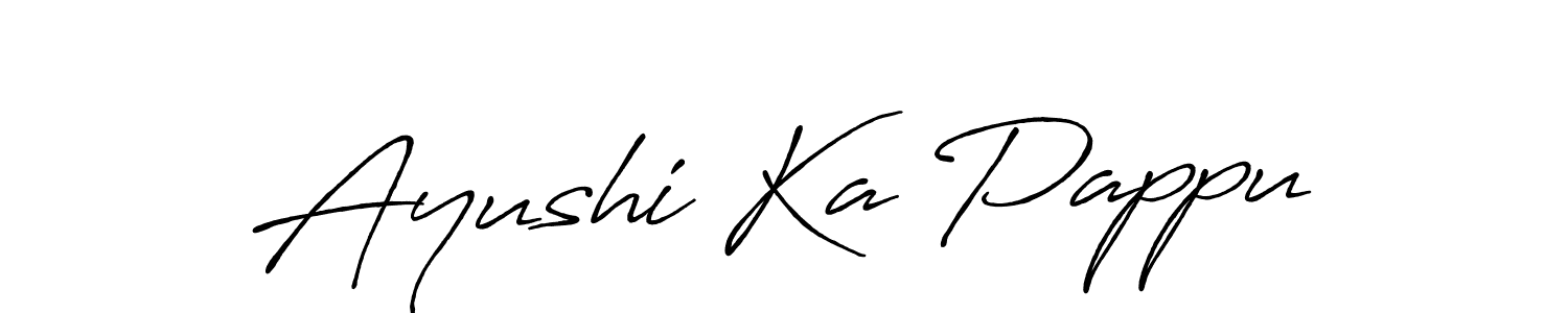You should practise on your own different ways (Antro_Vectra_Bolder) to write your name (Ayushi Ka Pappu) in signature. don't let someone else do it for you. Ayushi Ka Pappu signature style 7 images and pictures png