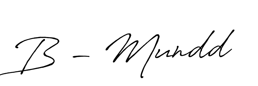 Create a beautiful signature design for name B - Mundd. With this signature (Antro_Vectra_Bolder) fonts, you can make a handwritten signature for free. B - Mundd signature style 7 images and pictures png