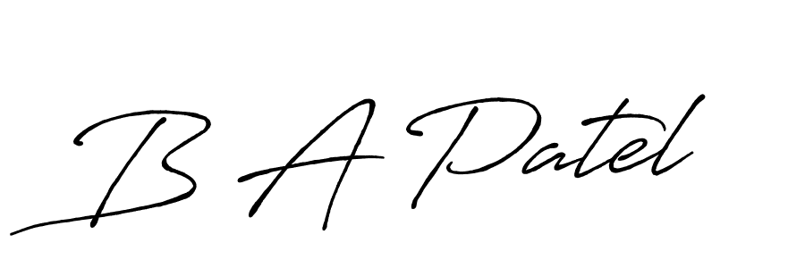 B A Patel stylish signature style. Best Handwritten Sign (Antro_Vectra_Bolder) for my name. Handwritten Signature Collection Ideas for my name B A Patel. B A Patel signature style 7 images and pictures png