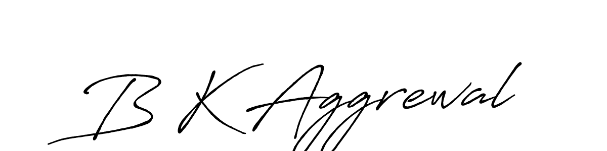 Once you've used our free online signature maker to create your best signature Antro_Vectra_Bolder style, it's time to enjoy all of the benefits that B K Aggrewal name signing documents. B K Aggrewal signature style 7 images and pictures png