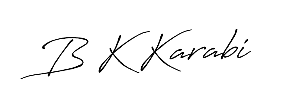 You should practise on your own different ways (Antro_Vectra_Bolder) to write your name (B K Karabi) in signature. don't let someone else do it for you. B K Karabi signature style 7 images and pictures png