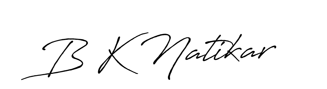 How to make B K Natikar name signature. Use Antro_Vectra_Bolder style for creating short signs online. This is the latest handwritten sign. B K Natikar signature style 7 images and pictures png