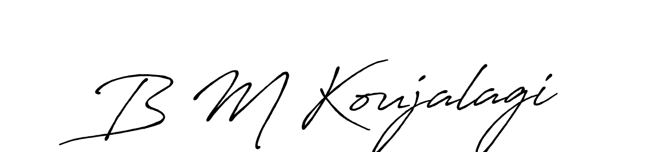 Design your own signature with our free online signature maker. With this signature software, you can create a handwritten (Antro_Vectra_Bolder) signature for name B M Koujalagi. B M Koujalagi signature style 7 images and pictures png