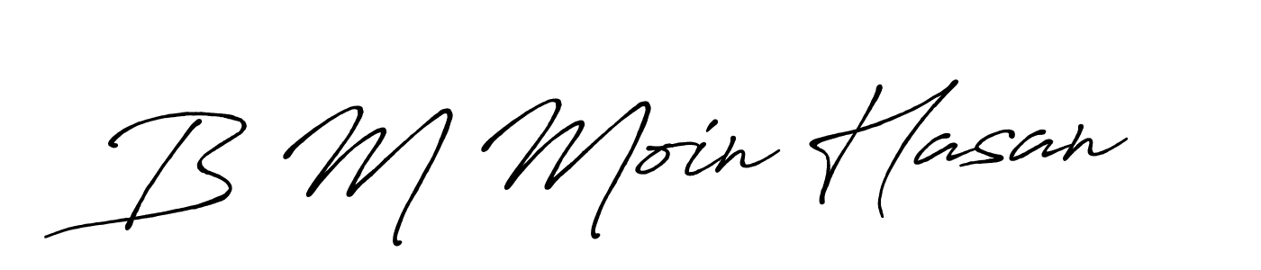 Design your own signature with our free online signature maker. With this signature software, you can create a handwritten (Antro_Vectra_Bolder) signature for name B M Moin Hasan. B M Moin Hasan signature style 7 images and pictures png