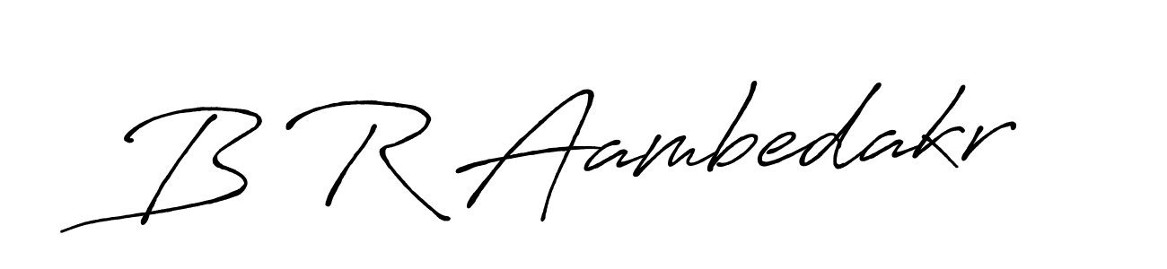 Design your own signature with our free online signature maker. With this signature software, you can create a handwritten (Antro_Vectra_Bolder) signature for name B R Aambedakr. B R Aambedakr signature style 7 images and pictures png