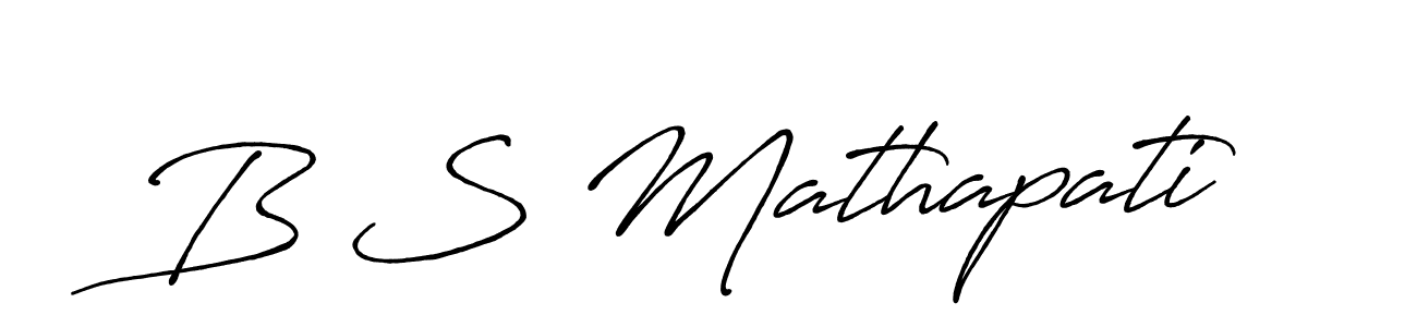 Design your own signature with our free online signature maker. With this signature software, you can create a handwritten (Antro_Vectra_Bolder) signature for name B S Mathapati. B S Mathapati signature style 7 images and pictures png
