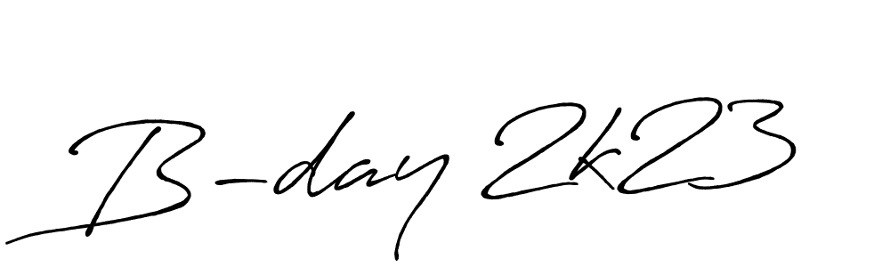 Create a beautiful signature design for name B-day 2k23. With this signature (Antro_Vectra_Bolder) fonts, you can make a handwritten signature for free. B-day 2k23 signature style 7 images and pictures png