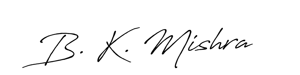 Use a signature maker to create a handwritten signature online. With this signature software, you can design (Antro_Vectra_Bolder) your own signature for name B. K. Mishra. B. K. Mishra signature style 7 images and pictures png