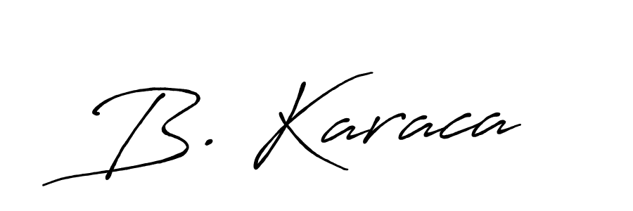 Design your own signature with our free online signature maker. With this signature software, you can create a handwritten (Antro_Vectra_Bolder) signature for name B. Karaca. B. Karaca signature style 7 images and pictures png