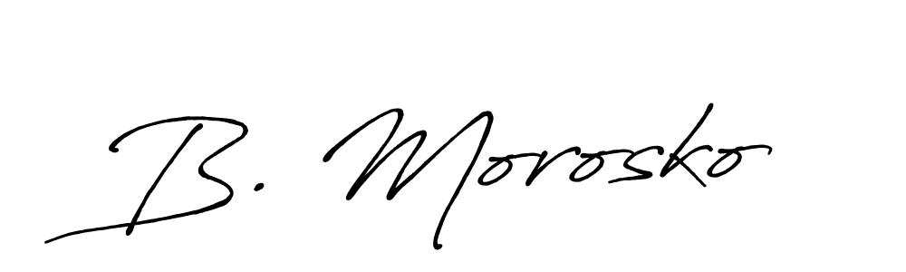 Also we have B. Morosko name is the best signature style. Create professional handwritten signature collection using Antro_Vectra_Bolder autograph style. B. Morosko signature style 7 images and pictures png