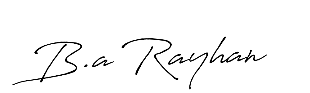 Create a beautiful signature design for name B.a Rayhan. With this signature (Antro_Vectra_Bolder) fonts, you can make a handwritten signature for free. B.a Rayhan signature style 7 images and pictures png