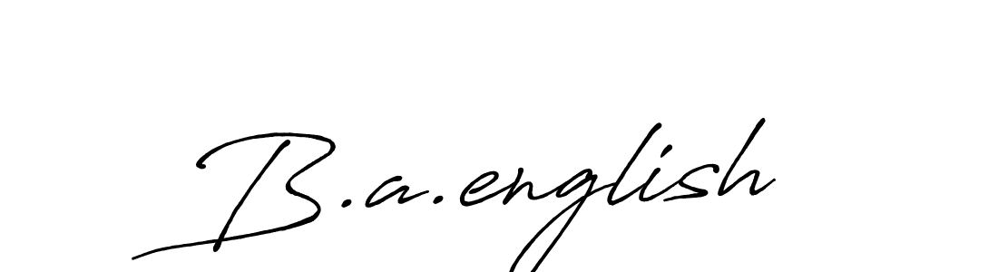 Also we have B.a.english name is the best signature style. Create professional handwritten signature collection using Antro_Vectra_Bolder autograph style. B.a.english signature style 7 images and pictures png