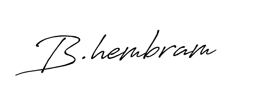 if you are searching for the best signature style for your name B.hembram. so please give up your signature search. here we have designed multiple signature styles  using Antro_Vectra_Bolder. B.hembram signature style 7 images and pictures png