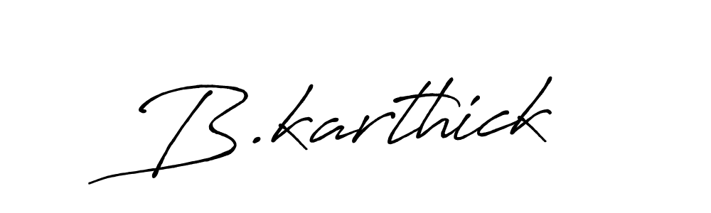 Create a beautiful signature design for name B.karthick. With this signature (Antro_Vectra_Bolder) fonts, you can make a handwritten signature for free. B.karthick signature style 7 images and pictures png