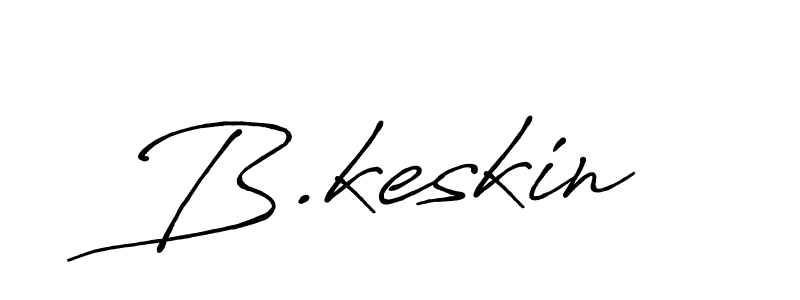 Use a signature maker to create a handwritten signature online. With this signature software, you can design (Antro_Vectra_Bolder) your own signature for name B.keskin. B.keskin signature style 7 images and pictures png