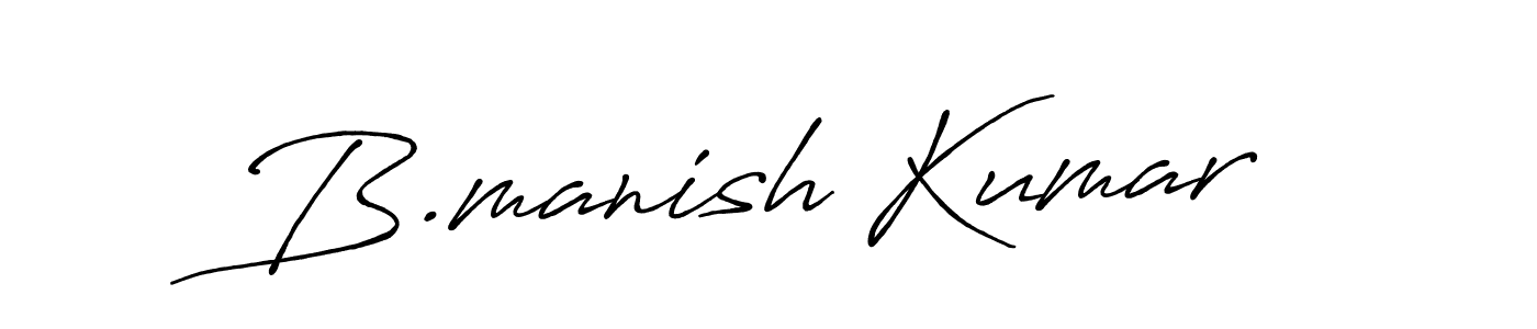 Also we have B.manish Kumar name is the best signature style. Create professional handwritten signature collection using Antro_Vectra_Bolder autograph style. B.manish Kumar signature style 7 images and pictures png