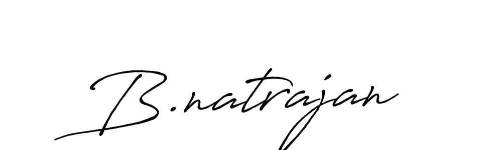 The best way (Antro_Vectra_Bolder) to make a short signature is to pick only two or three words in your name. The name B.natrajan include a total of six letters. For converting this name. B.natrajan signature style 7 images and pictures png