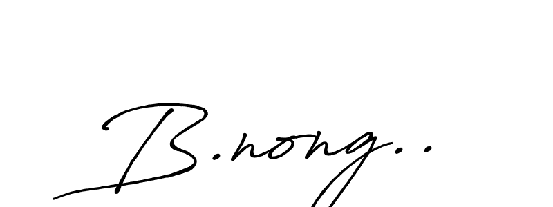 You should practise on your own different ways (Antro_Vectra_Bolder) to write your name (B.nong..) in signature. don't let someone else do it for you. B.nong.. signature style 7 images and pictures png